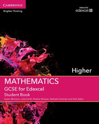 GCSE Mathematics for Edexcel Higher Student Book - Morrison, Karen, and Smith, Julia, and McLean, Pauline