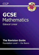 GCSE Maths Edexcel a Revision Guide - Foundation the Basics (A*-G Resits)