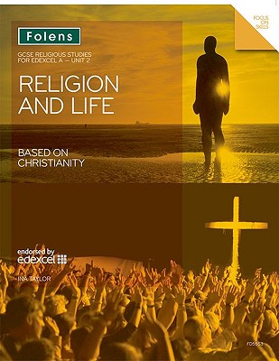 GCSE Religious Studies: Religion and Life based on Christianity: Edexcel A Unit 2 - Taylor, Ina