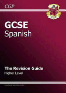 GCSE Spanish Revision Guide - Higher (A*-G course)