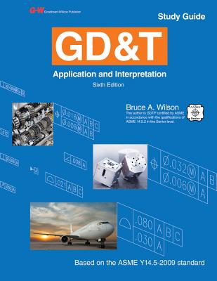 Gd&t: Application and Interpretation Study Guide - Wilson, Bruce A