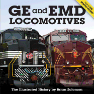 GE and Emd Locomotives: The Illustrated History