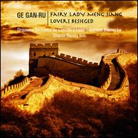 Ge Gan-Ru: Fairy Lady Meng Jiang; Lovers Besieged - Sharon Bezaly (flute); Orquesta Sinfnica de Castilla y Len; Enrique Arturo Diemecke (conductor)