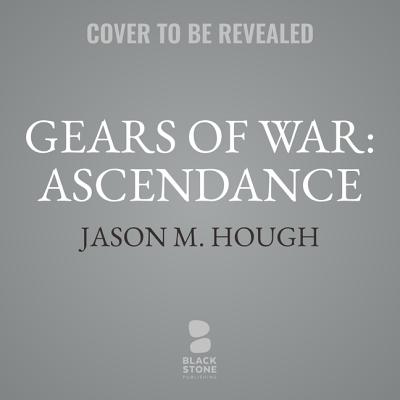 Gears of War: Ascendance - Hough, Jason M, and McNamara, Nan (Read by)