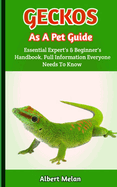 Geckos as a Pet Guide: A Detailed Introduction To Caring For Geckos As Pets