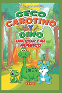 Geco Carotino y Dino: El portal magico - aventuras en un bosque encantado