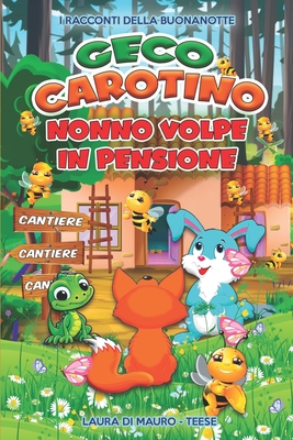 Geco e Carotino: Nonno Volpe va in pensione - Di Mauro, Laura, and It, Teese