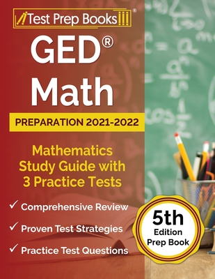 GED Math Preparation 2021-2022: Mathematics Study Guide with 3 Practice Tests [5th Edition Prep Book] - Rueda, Joshua