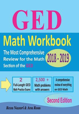 GED Math Workbook 2018 - 2019: The Most Comprehensive Review for the Math Section of the GED TEST - Ross, Ava, and Nazari, Reza