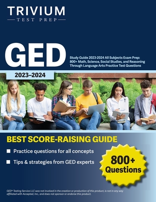 GED Study Guide 2023-2024 All Subjects Exam Prep: 800+ Math, Science, Social Studies, and Reasoning Through Language Arts Practice Test Questions - Simon