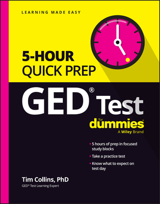 GED Test 5-Hour Quick Prep for Dummies - Collins, Tim