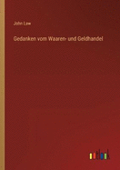 Gedanken vom Waaren- und Geldhandel