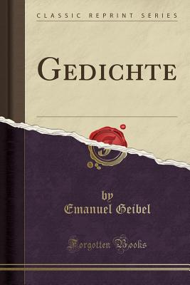 Gedichte (Classic Reprint) - Geibel, Emanuel