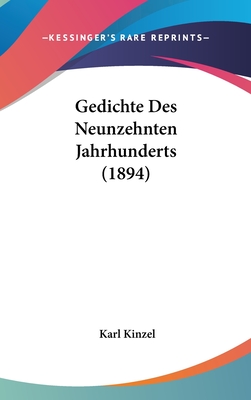 Gedichte Des Neunzehnten Jahrhunderts (1894) - Kinzel, Karl