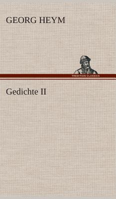 Gedichte II - Heym, Georg