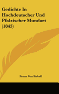 Gedichte in Hochdeutscher Und Pfalzischer Mundart (1843)