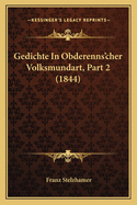Gedichte In Obderenns'cher Volksmundart, Part 2 (1844)