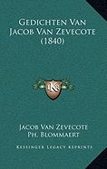 Gedichten Van Jacob Van Zevecote (1840)