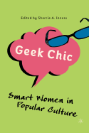 Geek Chic: Smart Women in Popular Culture