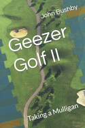 Geezer Golf II: Taking a Mulligan