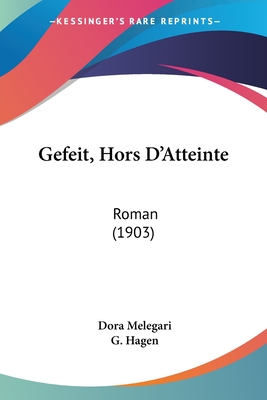 Gefeit, Hors D'Atteinte: Roman (1903) - Melegari, Dora, and Hagen, G (Translated by)