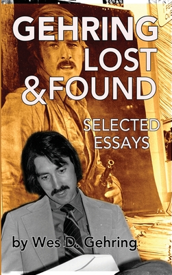 Gehring Lost & Found: Selected Essays (hardback) - Gehring, Wes
