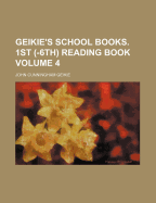 Geikie's School Books. 1st (-6th) Reading Book Volume 4