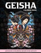 Geisha Coloring Book: Beautiful Women Japanese Coloring Book For Adults Gift For Relaxing