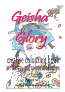 Geisha Glory - Creative Colouring Book: Art Therapy and Colour Meditation