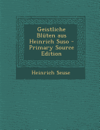 Geistliche Bluten Aus Heinrich Suso - Seuse, Heinrich