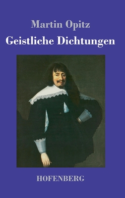 Geistliche Dichtungen - Opitz, Martin