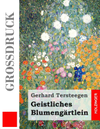 Geistliches Blumengrtlein (Grodruck)