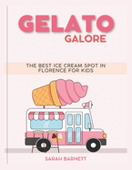 Gelato Galore: The best Ice Cream spot in Florence for kids