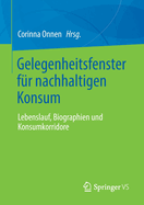 Gelegenheitsfenster fur nachhaltigen Konsum: Lebenslauf, Biographien und Konsumkorridore