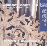 Gelobet seist Du: Christmas in Lbeck, 1705 - Hans Davidsson (organ)