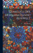 Gemlded der mohammedanischen Welt