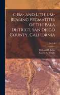 Gem- and Lithium-bearing Pegmatites of the Pala District, San Diego County, California; No.7-A