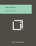 Gem Cutting: A Lapidary's Manual