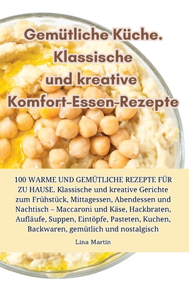 Gem?tliche K?che. Klassische und kreative Komfort-Essen-Rezepte - Lina Martin