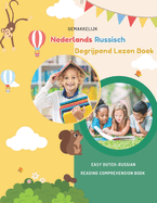 Gemakkelijk Nederlands Russisch Begrijpend Lezen Boek: Easy Dutch-Russian Reading Comprehension Book