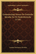 Gemeenschap Tussen de Gottische Spraeke En de Nederduytsche (1710)