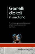 Gemelli digitali in medicina: Precisione, personalizzazione e futuro dell'assistenza sanitaria