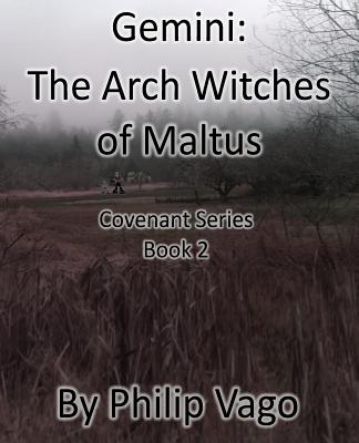 Gemini: The Arch Witches of Maltus - Vago, Philip C