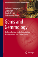 Gems and Gemmology: An Introduction for Archaeologists, Art-Historians and Conservators