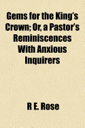 Gems for the King's Crown; Or, a Pastor's Reminiscences with Anxious Inquirers