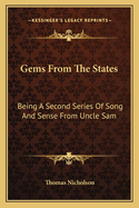 Gems from the States: Being a Second Series of Song and Sense from Uncle Sam