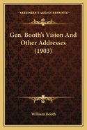 Gen. Booth's Vision and Other Addresses (1903)