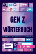 Gen Z Wrterbuch: Die Sprache der Gegenwart Erforschen