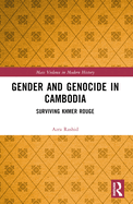 Gender and Genocide in Cambodia: Surviving Khmer Rouge
