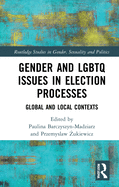 Gender and LGBTQ Issues in Election Processes: Global and Local Contexts